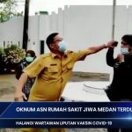 OKNUM ASN RSJ ILDREM AROGAN..!! MARAHI WARTAWAN LIPUT VAKSINASI ODGJ..!! SATPAM NGAJAK DUEL..!!
