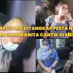SEKDA NIAS UTARA DITANGKAP PESTA NARKOBA BERSAMA LIMA WANITA CANTIK DI MEDAN.!!
