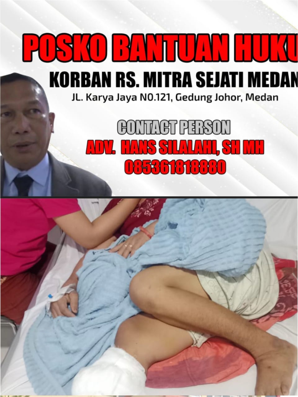 Korban Dugaan Malapraktik Terus Berjatuhan di RSU Mitra Sejati..!! Hans Silalahi Dirikan Pos Bantuan Hukum dan akan Surati Kemenkes..!!